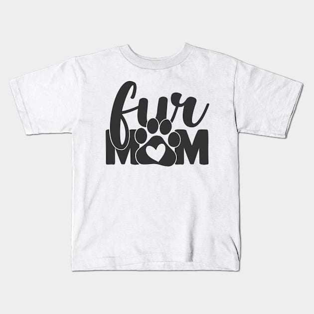 Fur Mom Funny Dog Cat Mom Dog Cat Lover Kids T-Shirt by ThreadSupreme